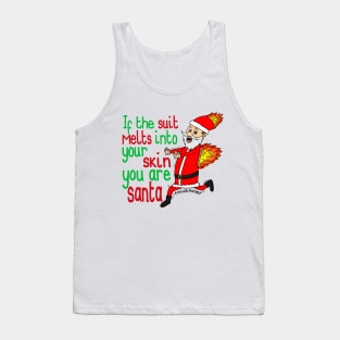 If the suit melts into your skin, you are santa Tank Top